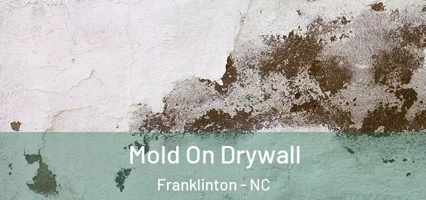  Mold On Drywall Franklinton - NC